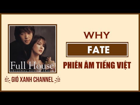 [Phiên âm tiếng Việt] Fate – Why (Full House OST)