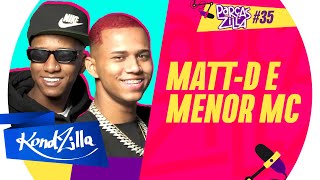 Matt-D & Menor MC – Podcast ParçasZilla 35 | Especial ANO NOVO