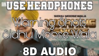 Warning Shots-Sidhu Moose Wala [8D AUDIO] Sunny Malton | 8D Punjabi Songs