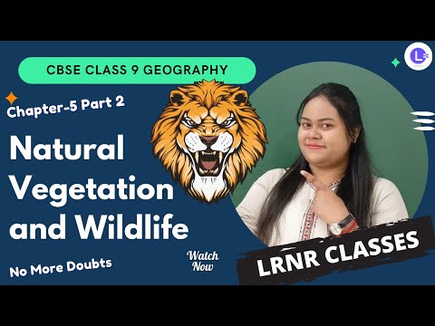 CBSE Class 9 Geography Chapter 5 Natural Vegetation and Wildlife Part 2 🙆‍♂️ || Geography Class 9th