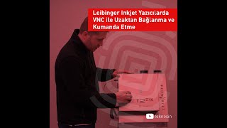 3. Leibinger Inkjet Yazıcılara VNC ile Uzaktan Bağlanma ve Kumanda Etme