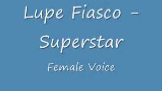Lupe Fiasco - Superstar (Female Voice)