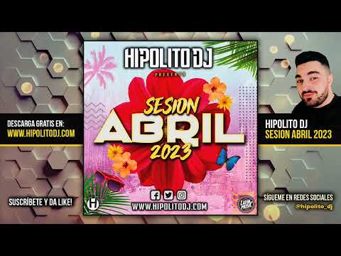 03.Hipolito Dj - Sesion Abril 2023 (Reggaeton, Latin, Techno, Tiktok, Dembow, EDM)