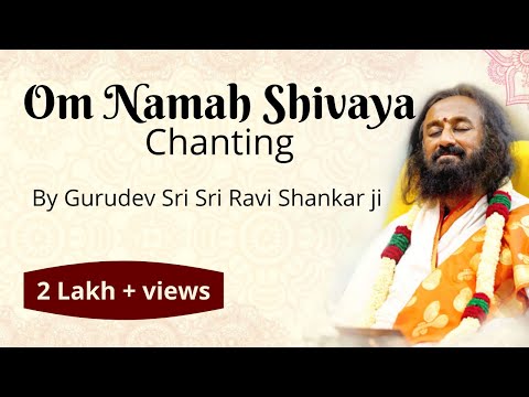Om Namah Shivaya chanting 108 times by Gurudev | Sri Sri Ravi Shankar ji
