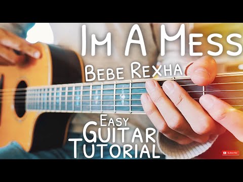 I'm A Mess Bebe Rexha Guitar Tutorial // I'm A Mess Guitar // Guitar Lesson #560