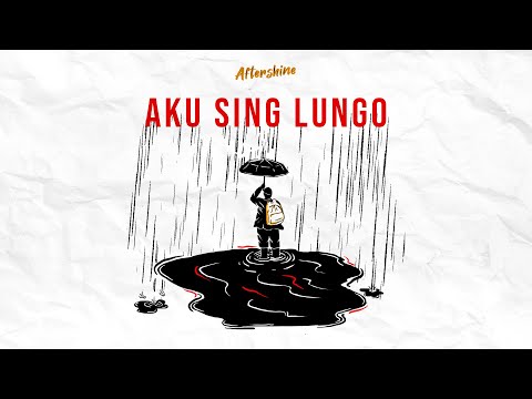 AFTERSHINE - Aku Sing Lungo | New Arrangement (Official Lyric Video)