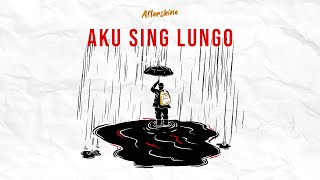 Download lagu AFTERSHINE Aku Sing Lungo New Arrangement... mp3