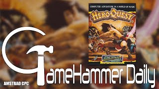 Hero Quest - Amstrad CPC - GameHammer Daily