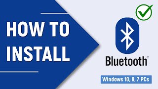 How to Download & Install Bluetooth Drivers For Windows 10/8/7 PC or Laptop