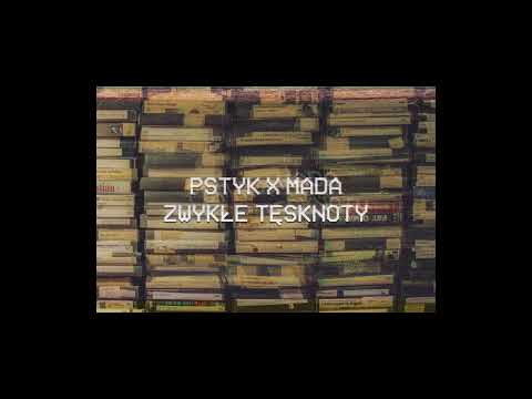 PSTYK X MADA - ZWYKŁE TĘSKNOTY