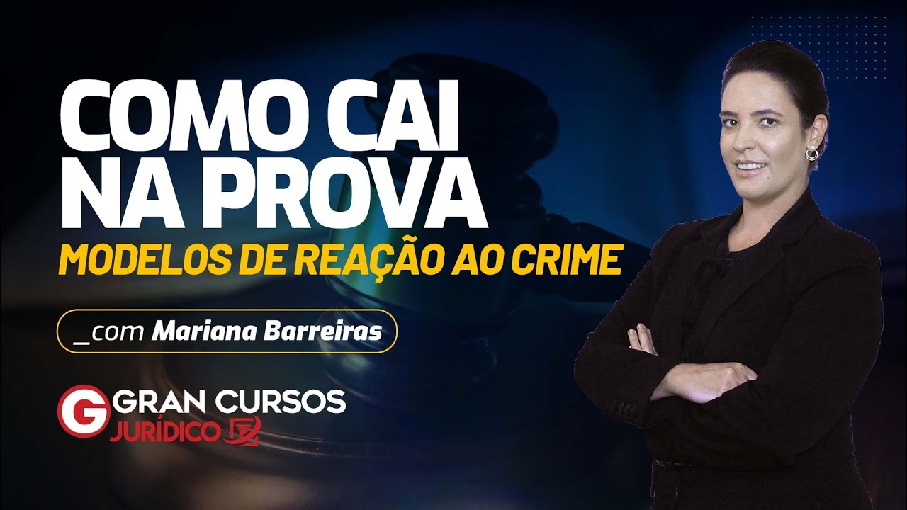 Como cai na prova - Modelos de reação ao crime com Prof. Mariana Barreiras