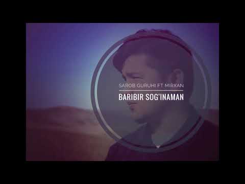 🔥Sarob Guruhi ft Mirxan - Baribir sog'inaman (#arxiv)