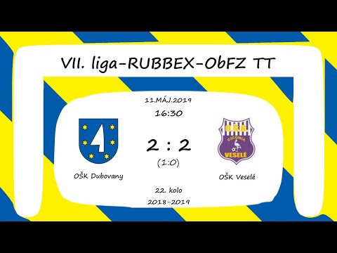 OŠK Dubovany (2:2) OŠK Veselé (2019/05/11) - VII. liga-RUBBEX-ObFZ TT - Highlights