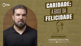 Como Construir Felicidade nas Relações | Reflexões com Emmanuel T6