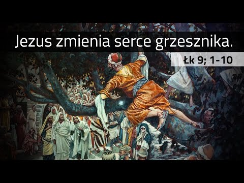 [#89] Zacheusz. Jezus przemienia serce grzesznika. Łk 19; 1-10 s. Judyta Pudełko, o. Piotr Kropisz