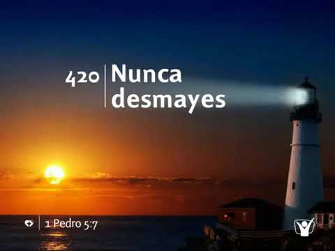 HIMNO ADVENTISTA #420 - NUNCA DESMAYES