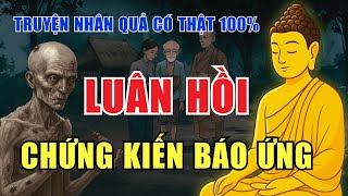 CHUYỆN NHÂN QUẢ CÓ THẬT – CHỨNG KIẾN BÁO ỨNG VÀ LUÂN HỒI KHIẾN AI CŨNG SỐC
