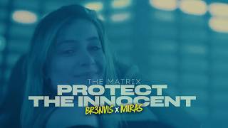 The Matrix - Protect The Innocent (BR3NVIS x MIRAS Bootleg)