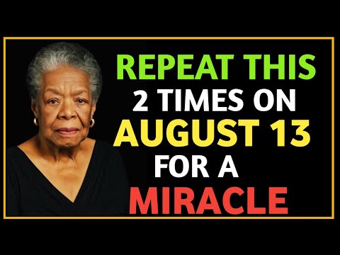 SAY THIS Powerful Prayer on August 13—Receive an Urgent Miracle from Angel Abundia | Dr.Maya Angelou
