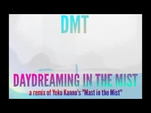 DMT (VGM) - Daydreaming in the Mist