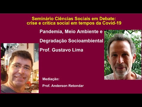 , title : 'Pandemia, meio ambiente e degradação socioambiental - Prof. Gustavo Lima
