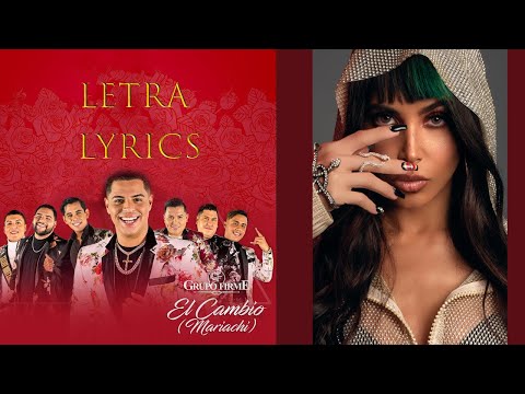 Chesca & Grupo Firme - El Cambio - Letra/Lyrics