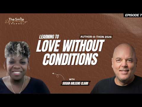 Susan Arleene Clark on Healing and Loving Without Conditions | Author-A-Thon 2026 | Ep. 7