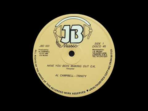 Al Campbell / Trinity - Have You Been Making Out O.K.