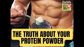 The truth about your protein powder