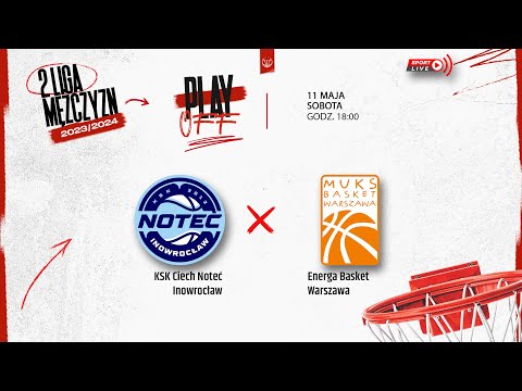 KSK Ciech Noteć Inowrocław - Energa Basket Warszawa (2 LM)