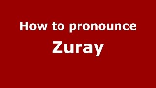 How to pronounce Zuray