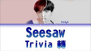 Download lagu BTS SUGA “Trivia 轉 : Seesaw” (Sub indo) Lirik {Color Coded-Rom-Ind} mp3