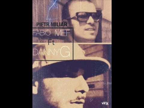 Fabio Mef  feat  DannyG -  PIETR MILIAR