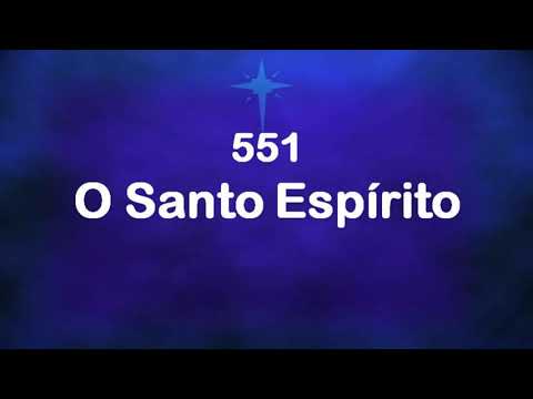 Harpa Cristã 551-  O Santo Espírito