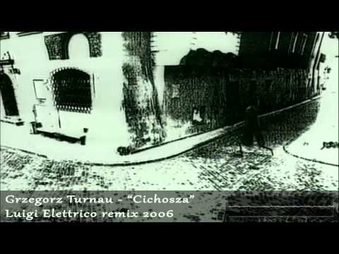 Grzegorz Turnau - Cichosza (Luigi Elettrico remix) [2006]
