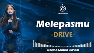 Download lagu MELEPASMU - DRIVE | VIDEO LYRIC BY SHAKA MUSIC mp3 Download lagu MELEPASMU - DRIVE | VIDEO LYRIC BY SHAKA MUSIC mp3