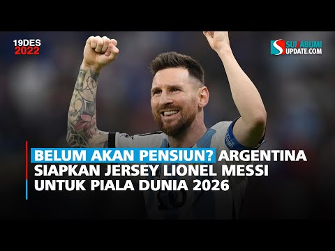 Belum akan Pensiun? Argentina Siapkan Jersey Lionel Messi untuk Piala Dunia 2026