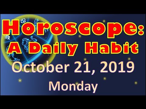 Horoscope for today, October 21, 2019, Monday | Daily Habit | For Love, Wealth, and Welfare