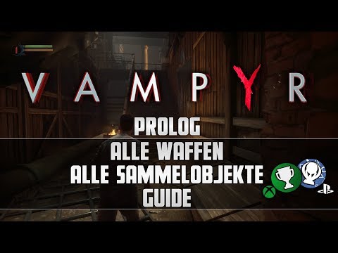 Vampyr - Alle Sammelobjekte/Alle Waffen - Prolog - Guide