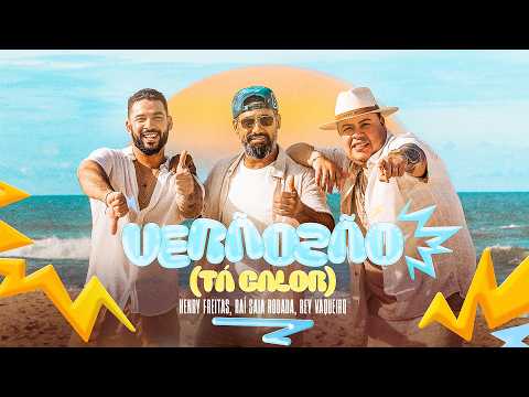 VERÃOZÃO (TÁ CALOR) - Henry Freitas, Rey Vaqueiro e Raí Saia Rodada (Clipe Oficial)