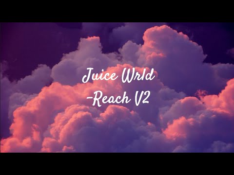 Juice WRLD - Reach v2 (Unreleased)