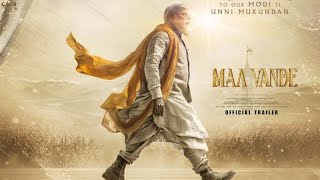 MAA VANDE - Trailer | Unni Mukundan | Narendra Modi | Veer Reddy M | Kranthi Kumar CH