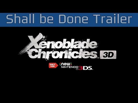 Xenoblade Chronicles 3D - Your Will Shall Be Done Trailer [HD 1080P]