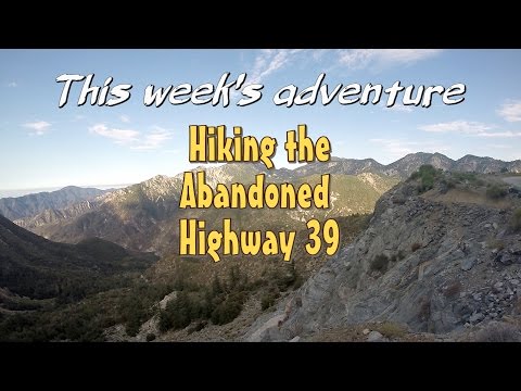 Hiking the Abandoned Highway 39