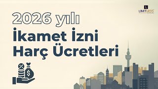 2026 TÜRKİYE İKAMET İZNİ ÜCRETLERİ | ÜLKELERE GÖRE HARÇ BEDELLERİ
