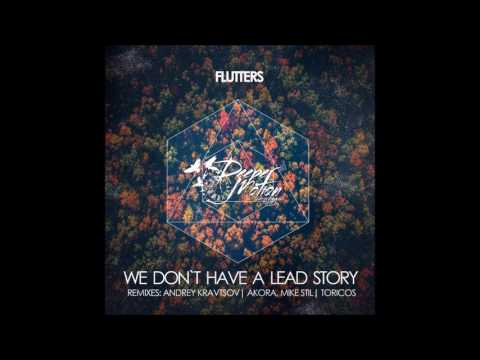 Flutters - We Don't Have A Lead Story (Akora & Mike Stil Remix)