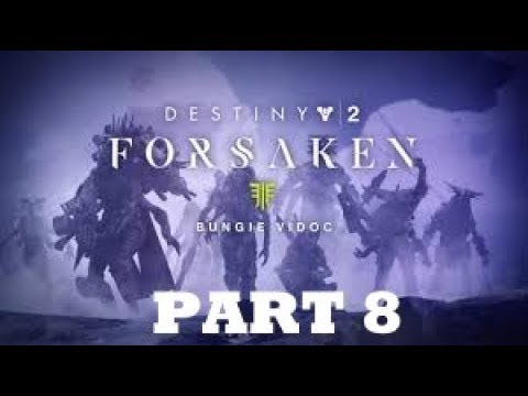 Destiny 2 Forsaken Part 8 - The Rifleman - Gameplay Walkthough