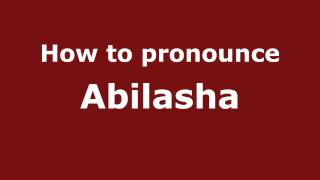 How to pronounce Abilasha