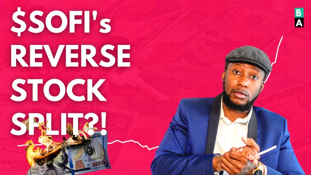 Is SoFi Doomed? SoFi's Reverse Stock Split Proposal Explained