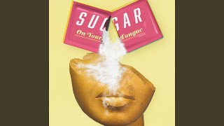 Sugar on Your Tongue